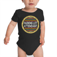 Parking Lot Attendant Shirt Funny Profession Appreciation Baby Bodysuit | Artistshot