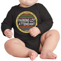 Parking Lot Attendant Shirt Funny Profession Appreciation Long Sleeve Baby Bodysuit | Artistshot