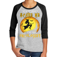 You Can't Scare Me I'm Oncologist Halloween Costume Youth 3/4 Sleeve | Artistshot