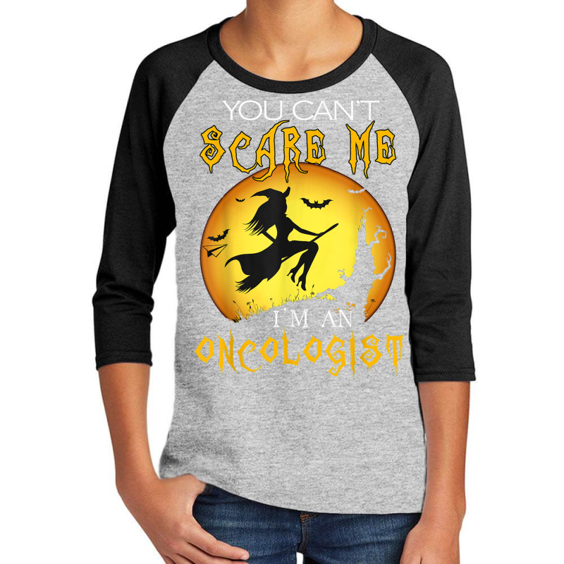 You Can't Scare Me I'm Oncologist Halloween Costume Youth 3/4 Sleeve by August | Artistshot