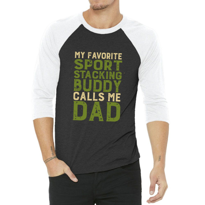 My Favorite Sport Stacking Buddy Calls Me Dad 1 3/4 Sleeve Shirt by JACQUELINEMARIASMITH | Artistshot