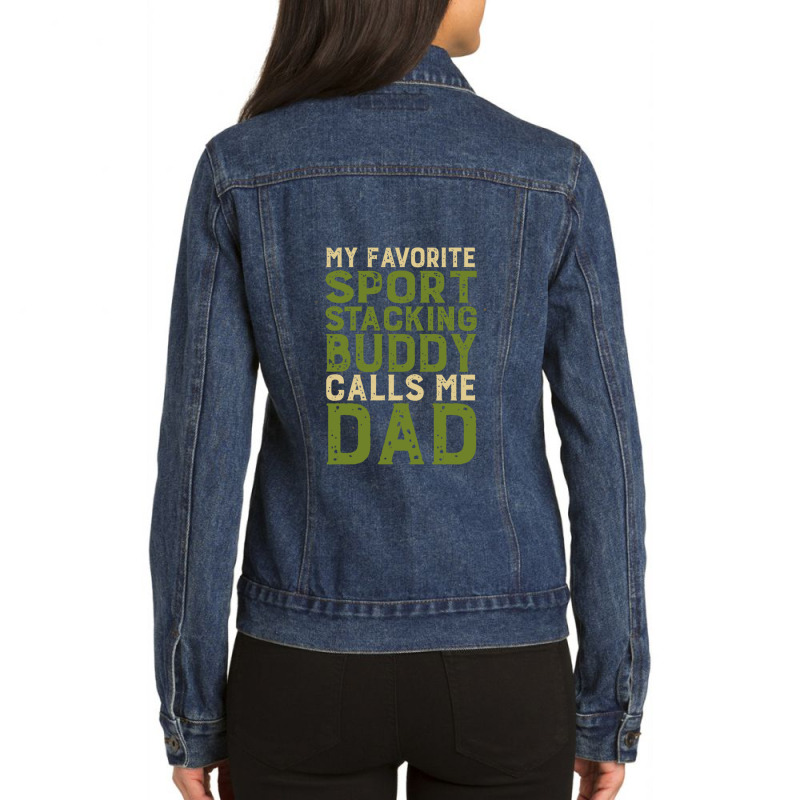 My Favorite Sport Stacking Buddy Calls Me Dad 1 Ladies Denim Jacket by JACQUELINEMARIASMITH | Artistshot