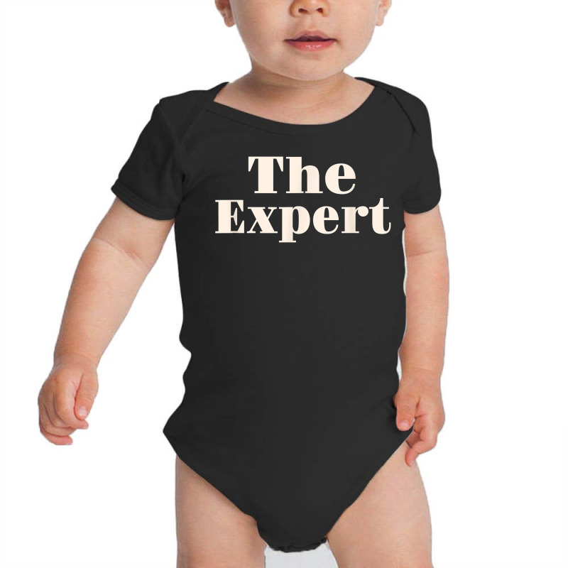 The Expert T Shirt T Shirt Baby Bodysuit | Artistshot