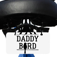 Daddy Bird Bicycle License Plate | Artistshot