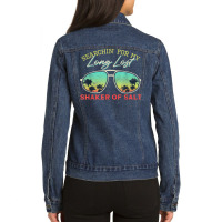 Funny Searching For My Long Lost Shaker Of Salt Shaker T Shirt Ladies Denim Jacket | Artistshot