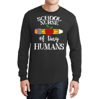 Teacher Of Tiny Humans - School Nurse Gifts Long Sleeve Shirts | Artistshot