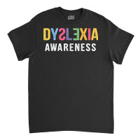 Dyslexia Awareness Dyslexia Learning Disability Dyslexic T Shirt Classic T-shirt | Artistshot