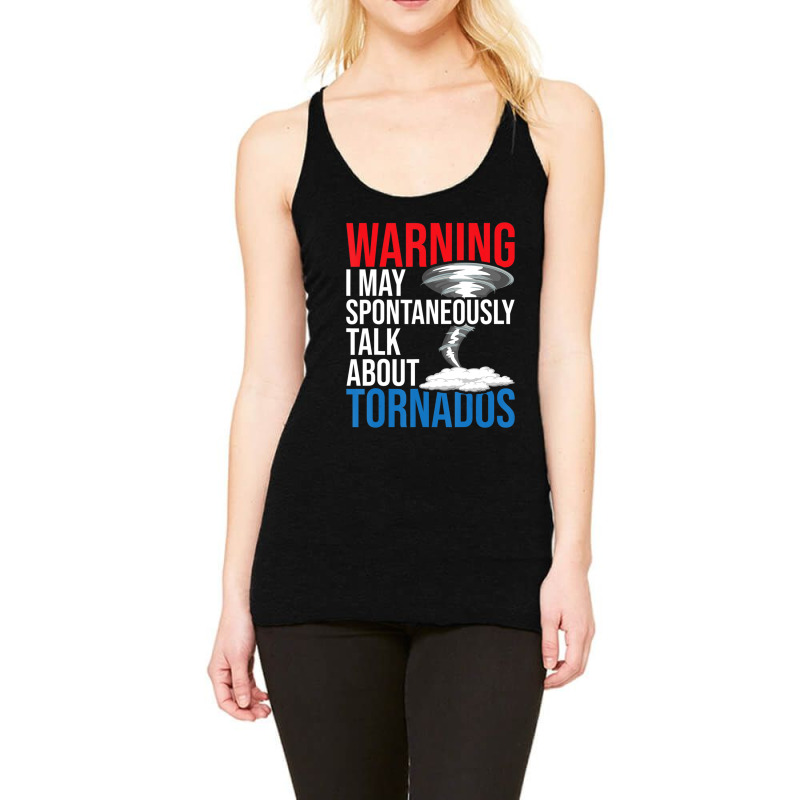 Spontaneously Talk About Tornados Hurricane Chaser Racerback Tank by Kuwannin528 | Artistshot