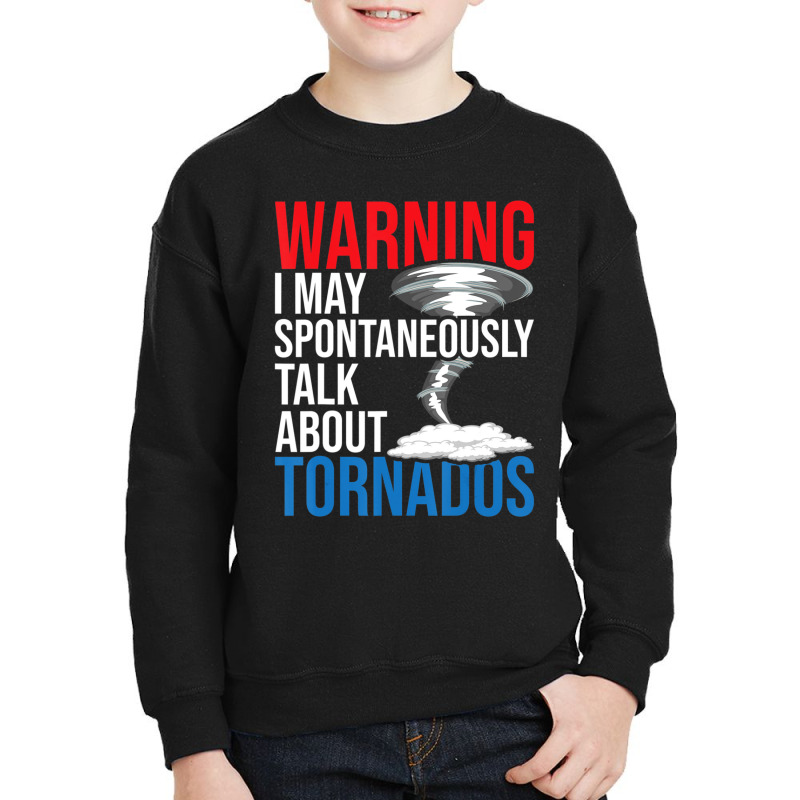 Spontaneously Talk About Tornados Hurricane Chaser Youth Sweatshirt by Kuwannin528 | Artistshot