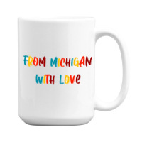 From Michigan With Love 15 Oz Coffee Mug | Artistshot