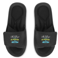 Oh Ship It's An Alaskan Trip Alaska Cruise Slide Sandal | Artistshot