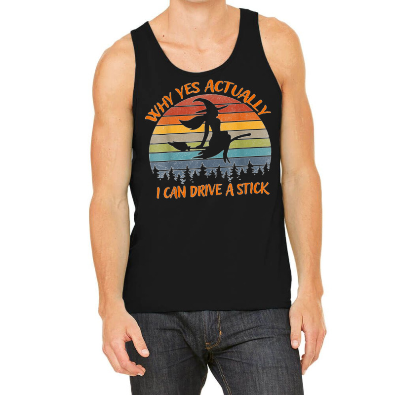 Yes Actually I Can Drive A Stick Halloween Retro Vintage  Copy Tank Top | Artistshot