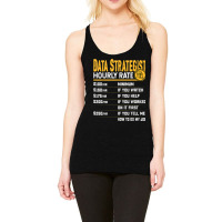 Data Strategist Hourly Rate   Funny Data Analytic Expert Racerback Tank | Artistshot