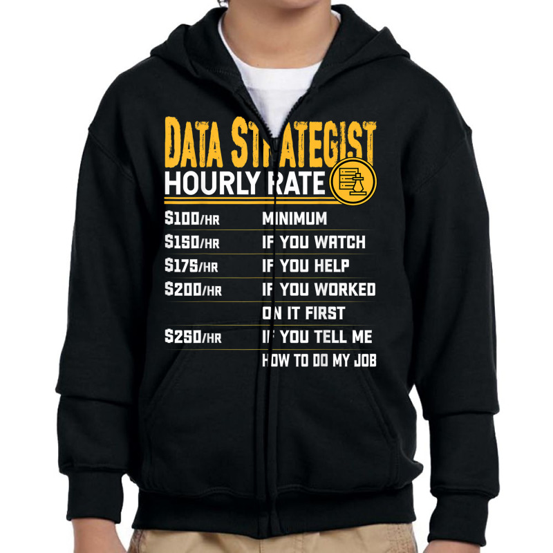 Data Strategist Hourly Rate   Funny Data Analytic Expert Youth Zipper Hoodie by Outpost | Artistshot