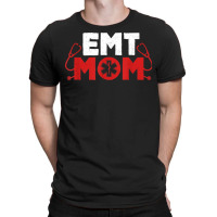 Emt Mom Emergency Medical Technicians Ems First Responder T Shirt T-shirt | Artistshot