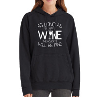 As Long As We Have Wine The Holidays Will Be Fine T Shirt Vintage Hoodie | Artistshot