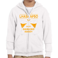 10506900022^my Lhasa Apso Is My Drinking Buddy^funny^dog Lov T Shirt Youth Zipper Hoodie | Artistshot