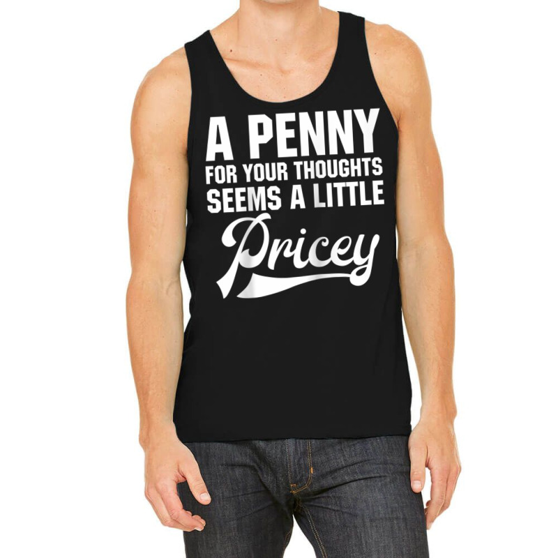 A Penny For Your Thoughts Sarcastic Joke Funny Raglan Baseball Tee Tank Top | Artistshot