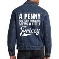 A Penny For Your Thoughts Sarcastic Joke Funny Raglan Baseball Tee Men Denim Jacket | Artistshot