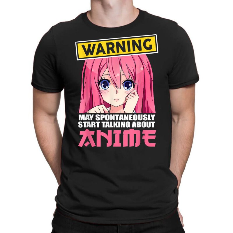 Warning May Spontaneously Start Talking About Anime Girls T Shirt T-shirt | Artistshot