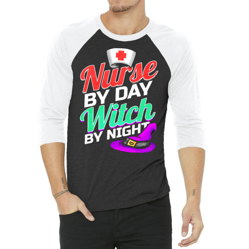 Nurse By Day Witch By Night Costume Halloween T Shirt 3/4 Sleeve Shirt | Artistshot