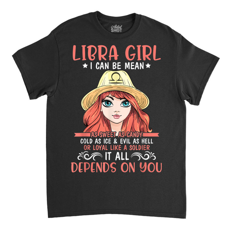 Libra Girl Sweet Candy Cold Ice Evil As Hell Loyal Soldier Classic T-shirt | Artistshot