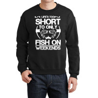 Angler Das Leben Ist Zu Kurz Um Nur Am Wochenende Crewneck Sweatshirt | Artistshot