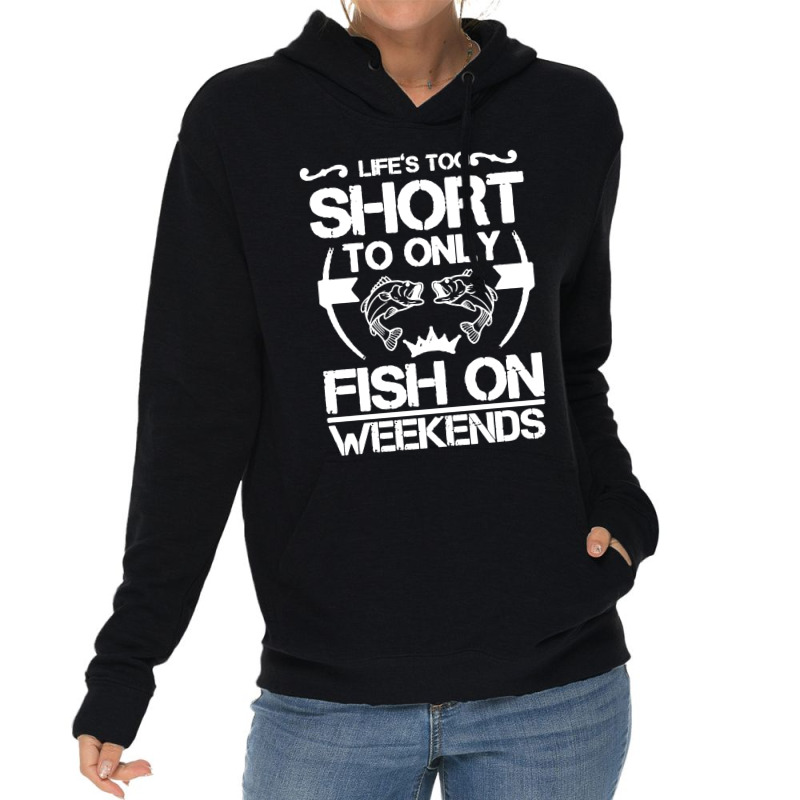 Angler Das Leben Ist Zu Kurz Um Nur Am Wochenende Lightweight Hoodie | Artistshot