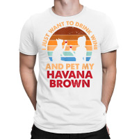 10508300052^drink Wine And Pet My Havana Brown Cat^funny^dog T Shirt T-shirt | Artistshot