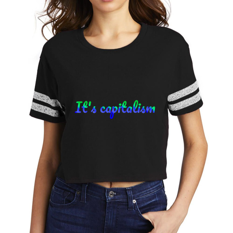 It_s Capitalism Scorecard Crop Tee by LYNNHUTCHISON-SHOP | Artistshot