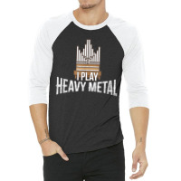 I Play Heavy Metal, Church Organist Pipe Organ Player 3/4 Sleeve Shirt | Artistshot