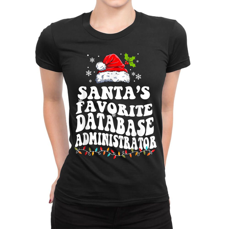 Funny Santa's Favorite Database Administrator Christmas Ladies Fitted T-Shirt by Fashlaza | Artistshot