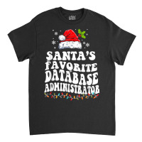 Funny Santa's Favorite Database Administrator Christmas Classic T-shirt | Artistshot