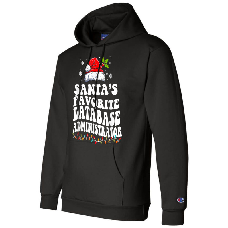 Funny Santa's Favorite Database Administrator Christmas Champion Hoodie by Fashlaza | Artistshot