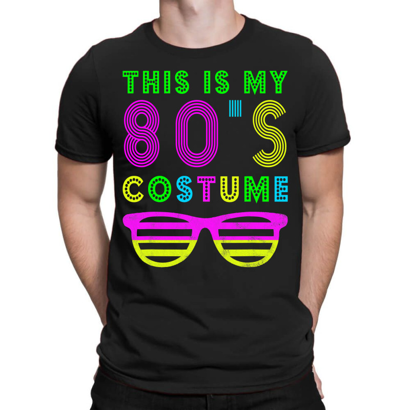 This Is My 80s Costume  80's Party T-shirt | Artistshot