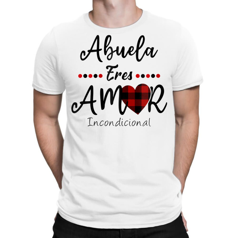 Dia De La Madre Shirt Abuela Eres Amor Incondicional Spanish Zip Hoodi T-Shirt by cm-arts | Artistshot