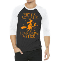 Womens Why Yes Actually I Can Drive A Stick Halloween V Neck 3/4 Sleeve Shirt | Artistshot