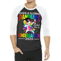 Even A Global Pandemic Couldn't Stop Me Kindergarten Unicorn 3/4 Sleeve Shirt | Artistshot