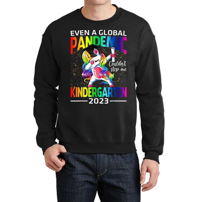 Even A Global Pandemic Couldn't Stop Me Kindergarten Unicorn Crewneck Sweatshirt | Artistshot