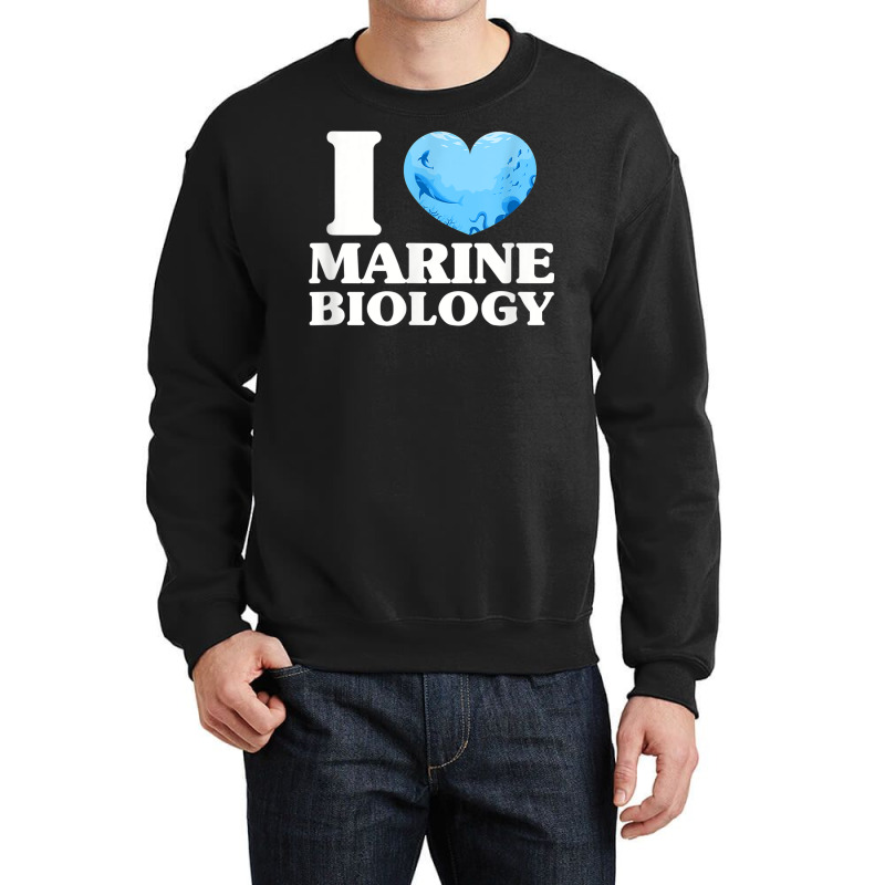 I Love Marine Biology Marine Biologist Sea Ocean Crewneck Sweatshirt by Posh | Artistshot