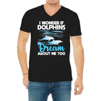 Dolphins Dream   Dolphin Whisperer Marine Biologist Zoology T Shirt V-neck Tee | Artistshot