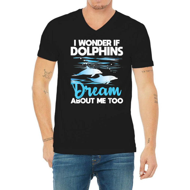 Dolphins Dream   Dolphin Whisperer Marine Biologist Zoology T Shirt V-Neck Tee by puetzee | Artistshot