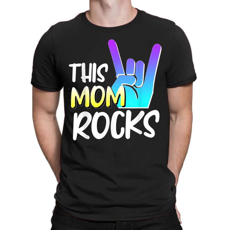 This Mom Rocks Mom Mother Day Rock Music Show Of Hands T-Shirt by MICHAELFRANCISSMITH | Artistshot