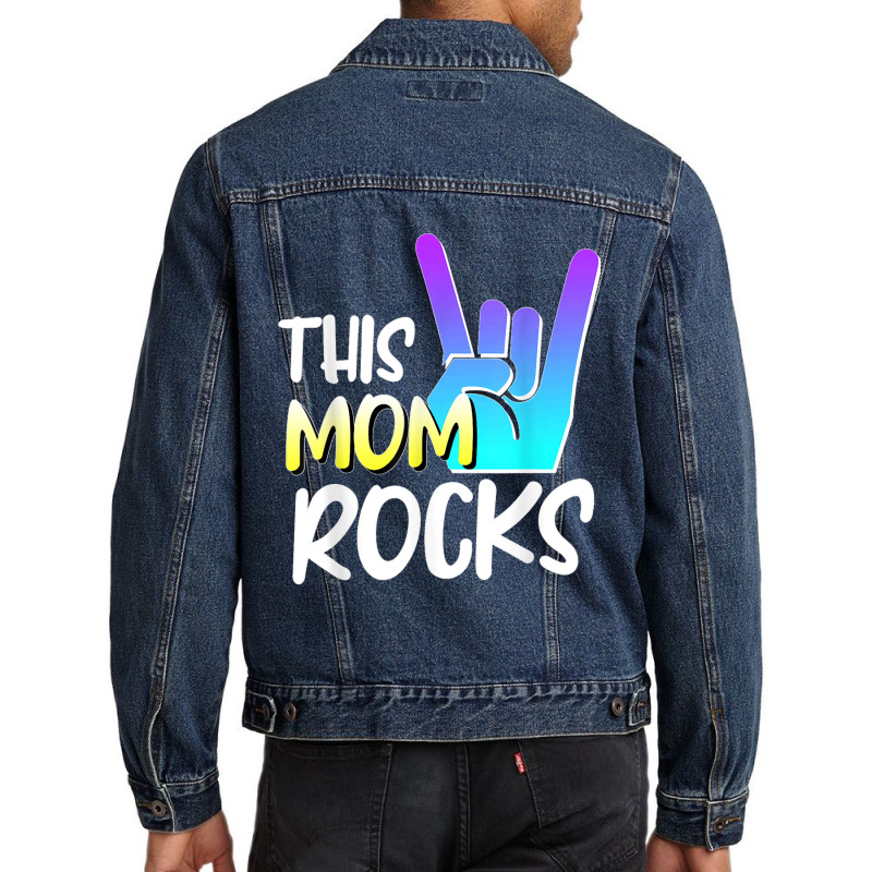 This Mom Rocks Mom Mother Day Rock Music Show Of Hands Men Denim Jacket by MICHAELFRANCISSMITH | Artistshot