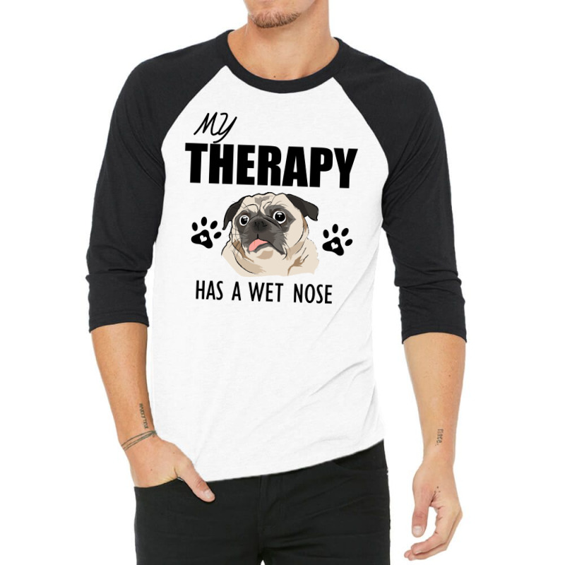 My Therapy Has A Wet Nose 3/4 Sleeve Shirt by cogentprint | Artistshot