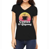 Coffee And Qigong Women's V-neck T-shirt | Artistshot