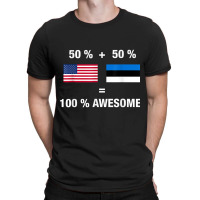 Half Estonian Half American 100 Awesome Estonia Flag Shirt T-shirt | Artistshot