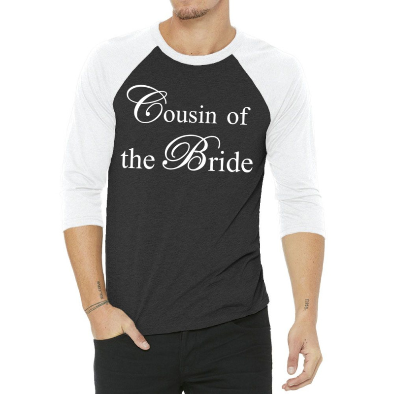 Cousin Of The Bride 3/4 Sleeve Shirt | Artistshot
