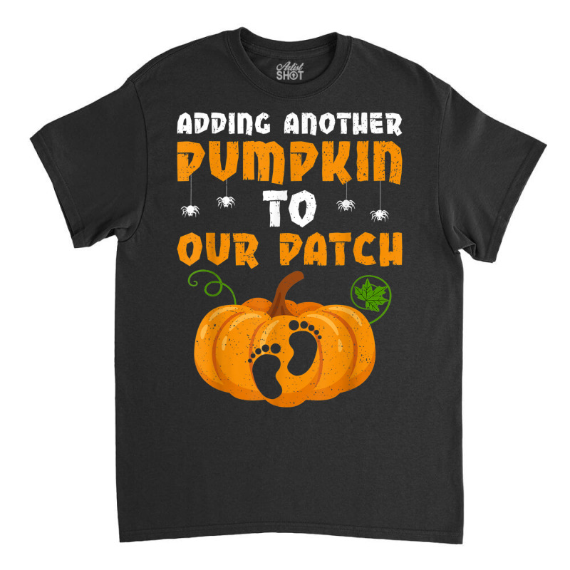 Adding A Pumpkin To Our Patch Pregnancy Halloween Classic T-shirt | Artistshot