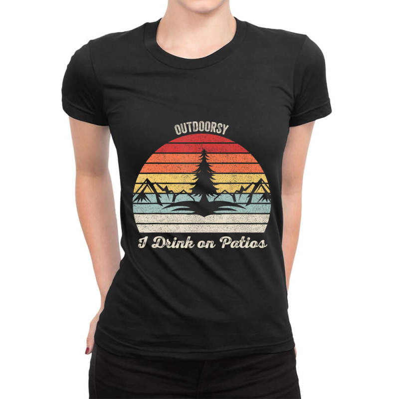 Vintage Retro I Am Outdoorsy Drink On Patios Ladies Fitted T-Shirt by atereabag | Artistshot